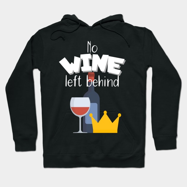 No wine left behind Hoodie by maxcode